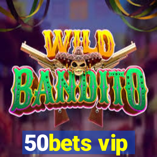 50bets vip